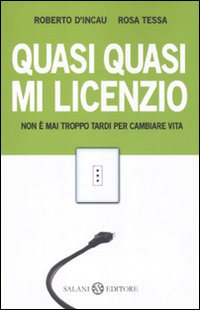 quasi quasi mi licenzio quasi quasi mi licenzio